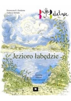 Bajki baletowe. Jezioro łabędzie