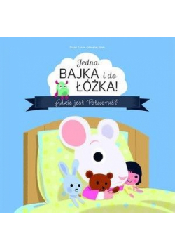 Jedna bajka i do łóżka! Gdzie jest Potworuś?