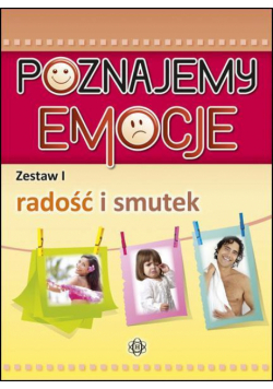 Poznajemy emocje I - radość i smutek
