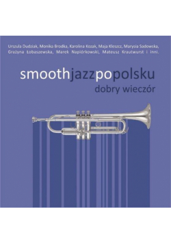 Smooth jazz po polsku: Dobry wieczór 2 CD