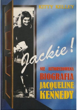 Jackie Nie autoryzowana biografia Jacqueline Kennedy