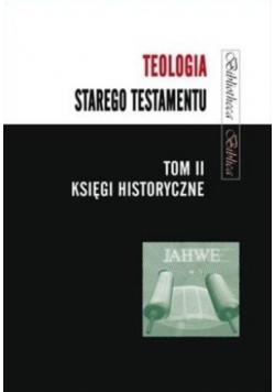 Teologia Starego Testamentu Tom II Księgi historyczne