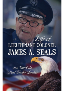 Life of Lieutenant Colonel James A. Seals