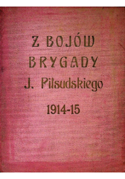 Z bojów brygady Piłsudskiego 1915 r.