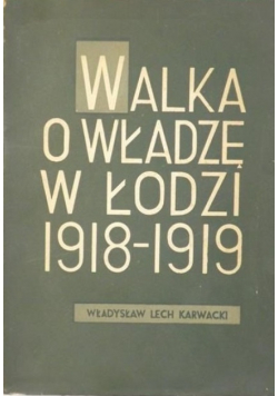 Walka o władzę w Łodzi 1918-1919