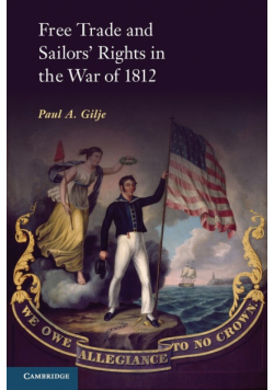 Free Trade and Sailors' Rights in the War of 1812