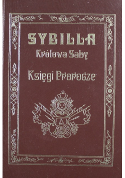 Sybilla Królowa Saby Księgi Prorocze Reprint z 1910 r