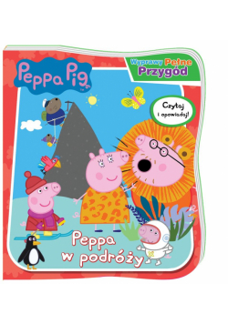 Peppa Pig. Wyprawy pełne przygód. Peppa w podróży