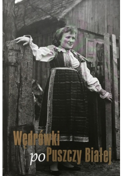 Wędrówki po Puszczy Białej