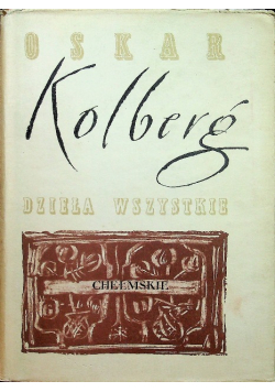 Kolberg Dzieła wszystkie tom 33 Chełmskie część 1