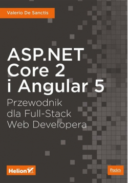 ASP NET Core 2 i Angular 5 Przewodnik dla Full Stack Web Developera