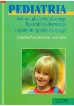 Pediatria podręcznik do Państwowego Egzaminu Lekarskiego i egzaminu specjalizacyjnego