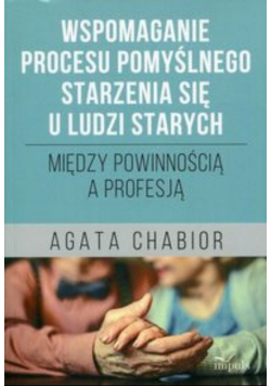 Wspomaganie procesu pomyślnego starzenia się u ludzi starych