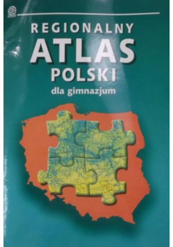 Regionalny atlas Polski dla gimnazjum
