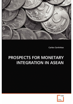 Prospects For Monetary Integration In Asean