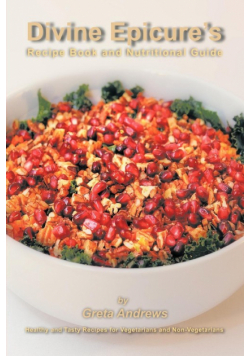 Divine Epicure's Recipe Book and Nutritional Guide