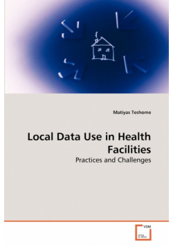 Local Data Use in Health Facilities