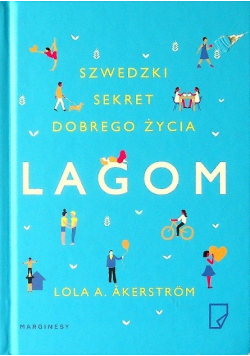 Lagom Szwedzki sekret dobrego życia