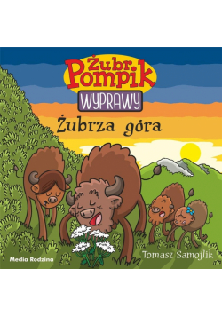 Żubr Pompik. Wyprawy. Żubrza góra