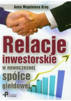 Relacje inwestorskie w nowoczesnej spółce giełdowej