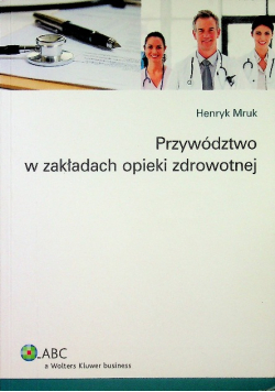 Przywództwo w zakładach opieki zdrowotnej