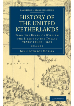 History of the United Netherlands - Volume 1
