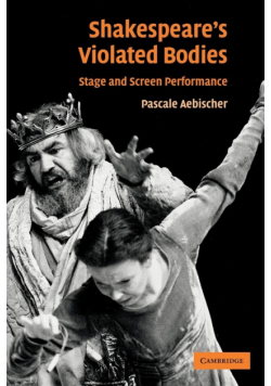 Shakespeare's Violated Bodies