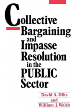 Collective bargaining and impasse resolution in the Public Sector