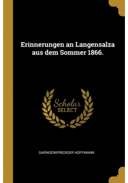 Erinnerungen an Langensalza aus dem Sommer 1866.
