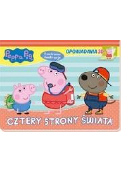 Peppa Pig. Opowiadania 3D. Cztery strony świata