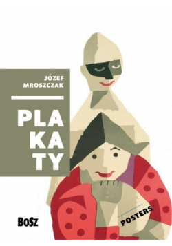 Józef Mroszczak. Plakaty