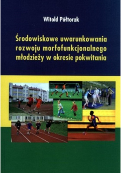 Środowiskowe uwarunkowania rozwoju morfofunkcjonalnego młodzieży w okresie pokwitania