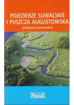 Pojezierze Suwalskie i Puszcza Augustowska