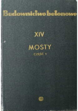 Budownictwo betonowe Mosty Tom XIV Część 1