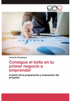 Consigue el éxito en tu primer negocio a emprender