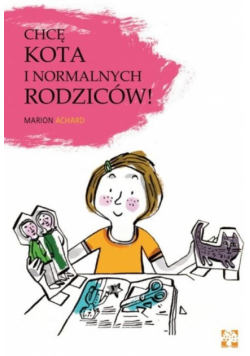 Chcę kota i normalnych rodziców!