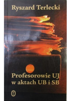 Profesorowie UJ w aktach UB i SB