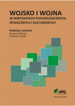 Wojsko i wojna w kontekstach psychologicznych społecznych i kulturowych
