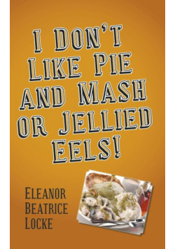I Don't Like Pie and Mash or Jellied Eels!