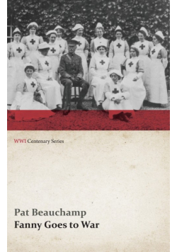 Fanny Goes to War (First Aid Nursing Yeomanry) (WWI Centenary Series)