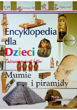Mumie i piramidy Encyklopedia dla dzieci