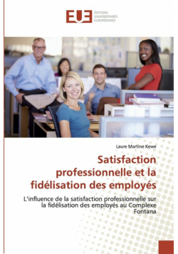 Satisfaction professionnelle et la fidélisation des employés