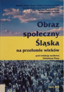 Obraz społeczny Śląska na przełomie wieków
