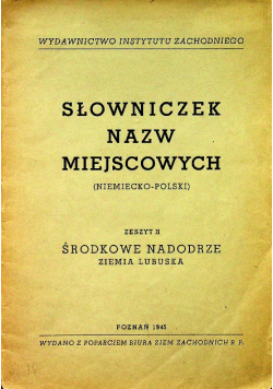 Słowniczek nazw miejscowych zeszyt II Środkowe nadodrze 1945 r.
