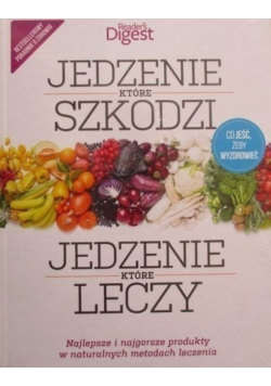 Jedzenie które szkodzi jedzenie które leczy