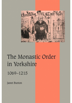 The Monastic Order in Yorkshire, 1069 1215