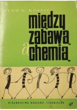 Między zabawą a chemią