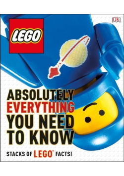 LEGO Absolutely Everything You Need to Know