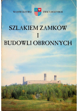 Szlakiem zamków i budowli obronnych
