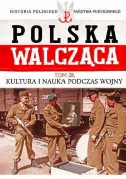 Polska walcząca tom  28 Kultura i nauka podczas wojny